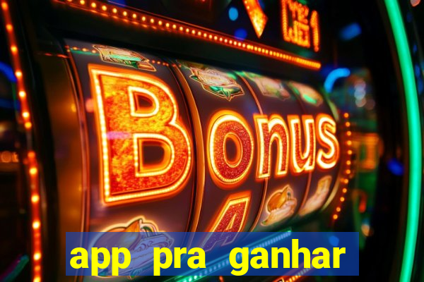 app pra ganhar dinheiro jogando